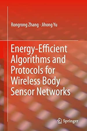 Seller image for Energy-efficient Algorithms and Protocols for Wireless Body Sensor Networks by Zhang, Rongrong, Yu, Jihong [Hardcover ] for sale by booksXpress