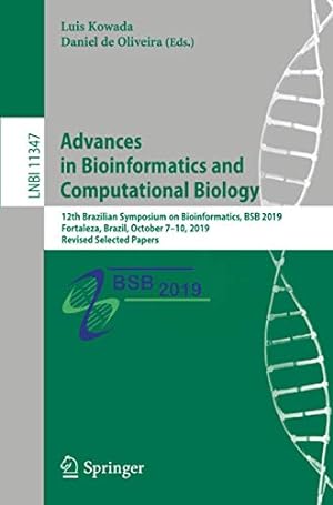 Seller image for Advances in Bioinformatics and Computational Biology: 12th Brazilian Symposium on Bioinformatics, BSB 2019, Fortaleza, Brazil, October 7â"10, 2019, . (Lecture Notes in Computer Science (11347)) [Paperback ] for sale by booksXpress