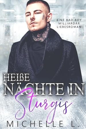 Seller image for Heie N¤chte in Sturgis: Eine Bad Boy Milliard¤r Liebesroman (German Edition) by L, Michelle [Paperback ] for sale by booksXpress