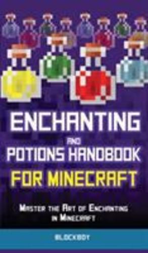 Bild des Verkufers fr Enchanting and Potions Handbook for Minecraft: Master the Art of Enchanting in Minecraft (Unofficial) [Hardcover ] zum Verkauf von booksXpress