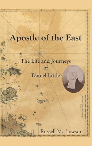 Imagen del vendedor de Apostle of the East: The Life and Journeys of Daniel Little by Lawson, Russell M. [Paperback ] a la venta por booksXpress