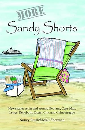 Seller image for More Sandy Shorts: Stories set in and around Rehoboth, Bethany, Lewes, Fenwick Island, Cape May, and Chincoteague by Sherman, Nancy Powichroski [Paperback ] for sale by booksXpress