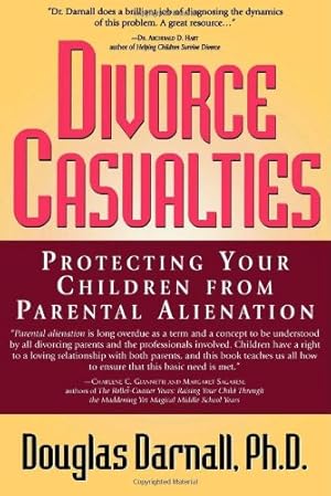 Seller image for Divorce Casualties: Protecting Your Children From Parental Alienation by Darnall Ph.D. author of Beyond Divorce Casualtitesand Divorce Causalties, Douglas [Paperback ] for sale by booksXpress
