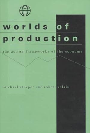 Immagine del venditore per Worlds of Production: The Action Frameworks of the Economy by Storper, Michael, Salais, Robert [Hardcover ] venduto da booksXpress