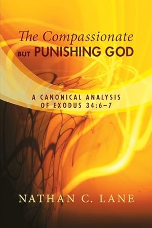 Seller image for The Compassionate, but Punishing God: A Canonical Analysis of Exodus 34:67 [Soft Cover ] for sale by booksXpress