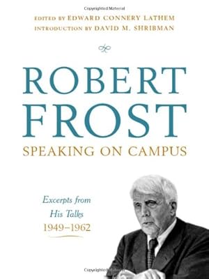 Seller image for Robert Frost: Speaking on Campus: Excerpts from His Talks, 1949-1962 by Frost, Robert [Hardcover ] for sale by booksXpress