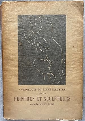 Anthologie Du Livre Illustre par les Peintres Et Sculpteurs de L'Ecole de Paris