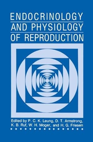 Seller image for Endocrinology and Physiology of Reproduction by Leung, P.C.K., Armstrong, D.T., Ruf, K.B., Moger, W.H., Friesen, H.G. [Paperback ] for sale by booksXpress