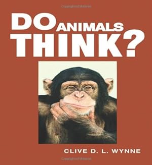 Seller image for Do Animals Think? by Wynne, Clive D. L. [Paperback ] for sale by booksXpress