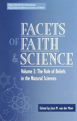 Imagen del vendedor de Facets of Faith and Science: Vol. III: The Role of Beliefs in the Natural Sciences (Facets of Faith & Science) by Meer, Jitse van der [Paperback ] a la venta por booksXpress