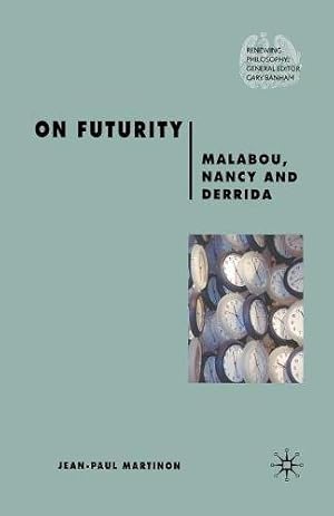 Seller image for On Futurity: Malabou, Nancy and Derrida (Renewing Philosophy) by Martinon, J. [Paperback ] for sale by booksXpress