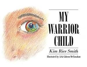 Seller image for My Warrior Child by Rice Smith, Kim [Paperback ] for sale by booksXpress