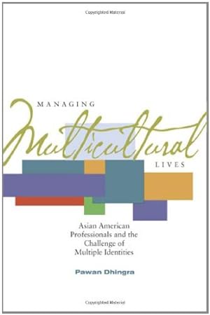 Imagen del vendedor de Managing Multicultural Lives: Asian American Professionals and the Challenge of Multiple Identities by Dhingra, Pawan [Hardcover ] a la venta por booksXpress
