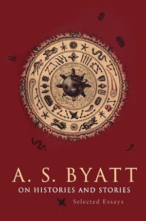 Seller image for On Histories and Stories: Selected Essays (The Richard Ellmann Lectures in Modern Literature) by Byatt, A. S. [Paperback ] for sale by booksXpress