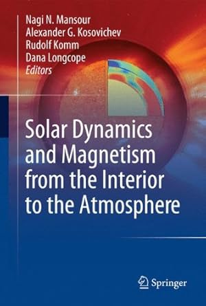 Seller image for Solar Dynamics and Magnetism from the Interior to the Atmosphere [Hardcover ] for sale by booksXpress