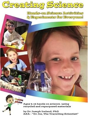 Seller image for Creating Science: Hands-On Science Activities & Experiments for Everyone! by Ireland, Joseph [Hardcover ] for sale by booksXpress