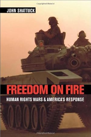 Immagine del venditore per Freedom on Fire : Human Rights Wars and America's Response by Shattuck, John [Paperback ] venduto da booksXpress