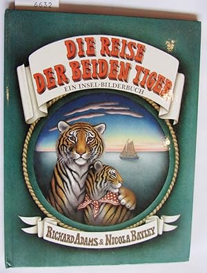 Die Reise der beiden Tiger. Eine Geschichte mit (15 ganzs. farb.) Bildern von Nicola Bayley. ("In...