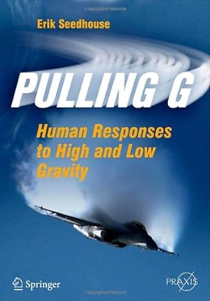 Seller image for Pulling G: Human Responses to High and Low Gravity (Springer Praxis Books) by Seedhouse, Erik [Paperback ] for sale by booksXpress