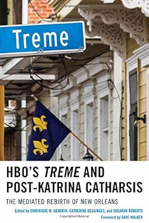 Bild des Verkufers fr HBO's Treme and Post-Katrina Catharsis: The Mediated Rebirth of New Orleans [Hardcover ] zum Verkauf von booksXpress