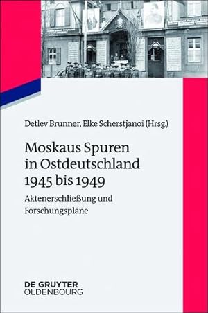 Immagine del venditore per Moskaus Spuren in Ostdeutschland 1945 Bis 1949: Aktenerschliessung Und Forschungsplane (Zeitgeschichte Im Gesprach) (German Edition) [Paperback ] venduto da booksXpress