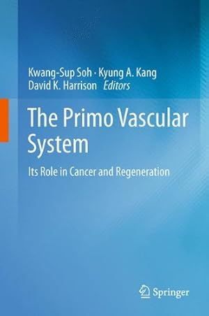 Immagine del venditore per The Primo Vascular System: Its Role in Cancer and Regeneration [Hardcover ] venduto da booksXpress