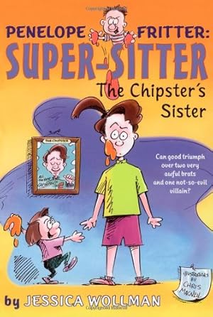 Immagine del venditore per The Chipster's Sister (Penelope Fritter: Super-Sitter) [Soft Cover ] venduto da booksXpress