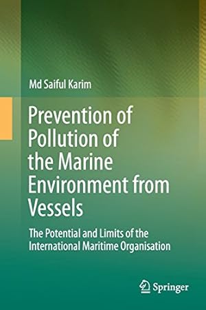 Immagine del venditore per Prevention of Pollution of the Marine Environment from Vessels: The Potential and Limits of the International Maritime Organisation by Karim, Md Saiful [Paperback ] venduto da booksXpress