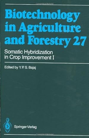 Seller image for Somatic Hybridization in Crop Improvement I (Biotechnology in Agriculture and Forestry) (v. 1) by Bajaj, Y. P. S. [Hardcover ] for sale by booksXpress