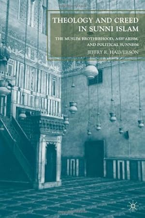 Imagen del vendedor de Theology and Creed in Sunni Islam: The Muslim Brotherhood, Ash'arism, and Political Sunnism by Halverson, J. [Hardcover ] a la venta por booksXpress