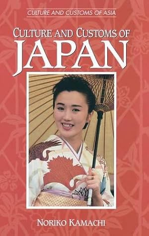 Seller image for Culture and Customs of Japan (Cultures and Customs of the World) by Kamachi, Noriko [Hardcover ] for sale by booksXpress