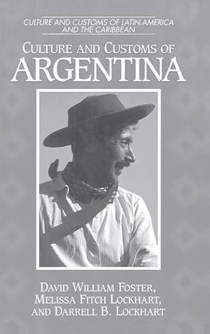 Seller image for Culture and Customs of Argentina (Cultures and Customs of the World) by Foster, David William, Lockhart, Melissa, Lockhart, Darrell B. [Hardcover ] for sale by booksXpress