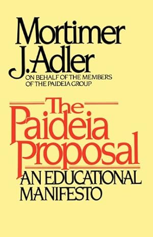 Imagen del vendedor de The Paideia Proposal: An Educational Manifesto by Mortimer J. Adler [Paperback ] a la venta por booksXpress