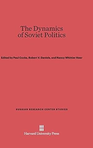 Image du vendeur pour The Dynamics of Soviet Politics (Russian Research Center Studies) [Hardcover ] mis en vente par booksXpress