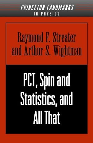 Image du vendeur pour PCT, Spin and Statistics, and All That by Streater, Raymond F., Wightman, Arthur S. [Paperback ] mis en vente par booksXpress