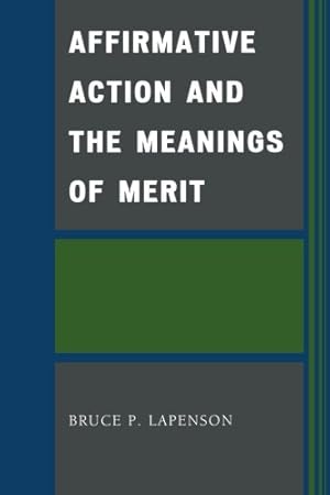 Imagen del vendedor de Affirmative Action and the Meanings of Merit by Lapenson, Bruce P. [Paperback ] a la venta por booksXpress