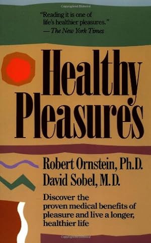 Imagen del vendedor de Healthy Pleasures by Ornstein, Robert E., Sobel, David [Paperback ] a la venta por booksXpress