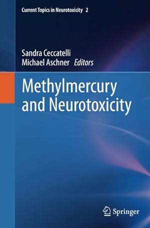 Seller image for Methylmercury and Neurotoxicity (Current Topics in Neurotoxicity) [Paperback ] for sale by booksXpress