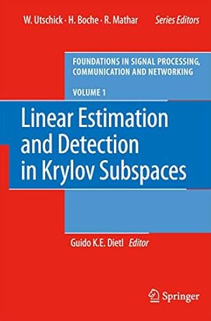 Seller image for Linear Estimation and Detection in Krylov Subspaces (Foundations in Signal Processing, Communications and Networking) (No. 1) [Hardcover ] for sale by booksXpress