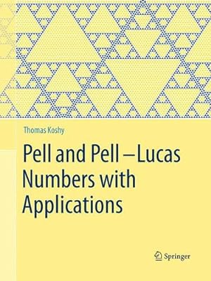 Seller image for Pell and PellLucas Numbers with Applications by Koshy, Thomas [Paperback ] for sale by booksXpress