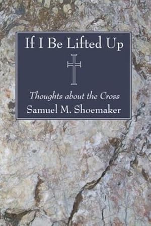 Seller image for If I Be Lifted Up: Thoughts About the Cross [Soft Cover ] for sale by booksXpress