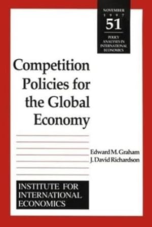 Bild des Verkufers fr Competition Policies for the Global Economy (Policy Analyses in International Economics) by Graham, Edward, Richardson, J. David [Paperback ] zum Verkauf von booksXpress