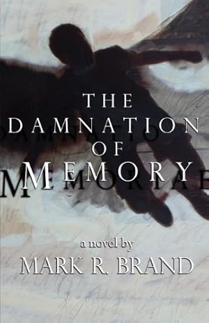 Imagen del vendedor de The Damnation of Memory by Brand, Mark R. [Paperback ] a la venta por booksXpress