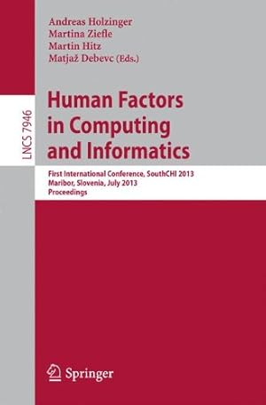 Seller image for Human Factors in Computing and Informatics: First International Conference, SouthCHI 2013, Maribor, Slovenia, July 1-3, 2013, Proceedings (Lecture Notes in Computer Science) [Paperback ] for sale by booksXpress