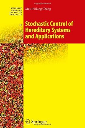 Image du vendeur pour Stochastic Control of Hereditary Systems and Applications (Stochastic Modelling and Applied Probability) by Chang, Mou-Hsiung [Paperback ] mis en vente par booksXpress