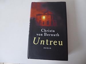 Seller image for Untreu. Roman. Hardcover mit Schutzumschlag for sale by Deichkieker Bcherkiste