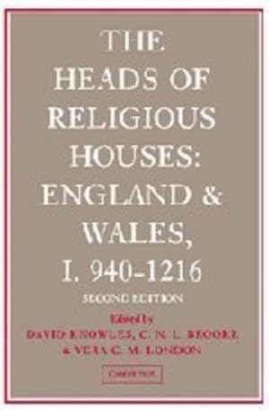 Image du vendeur pour The Heads of Religious Houses: England and Wales, I 940-1216 (No. 1) by Knowles, David, London, Vera C. M., Brooke, C. N. L. [Hardcover ] mis en vente par booksXpress