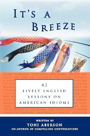 Seller image for It's a Breeze: 42 Lively English Lessons on American Idioms by Aberson, Toni [Paperback ] for sale by booksXpress