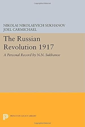 Bild des Verkufers fr The Russian Revolution 1917: A Personal Record by N.N. Sukhanov (Princeton Legacy Library) by Sukhanov, Nikolai Nikolaevich [Paperback ] zum Verkauf von booksXpress