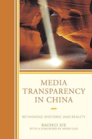 Immagine del venditore per Media Transparency in China: Rethinking Rhetoric and Reality by Xie, Baohui [Hardcover ] venduto da booksXpress